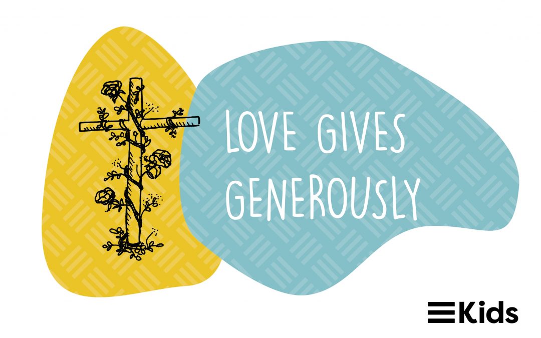 Love Gives Generously